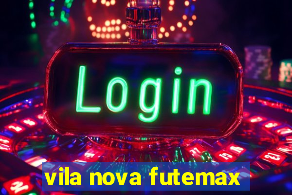 vila nova futemax